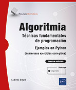 Algoritmia Técnicas fundamentales de programación – Ejemplos en Python (numerosos ejercicios corregidos) - BTS, DUT informática (Nueva edición)