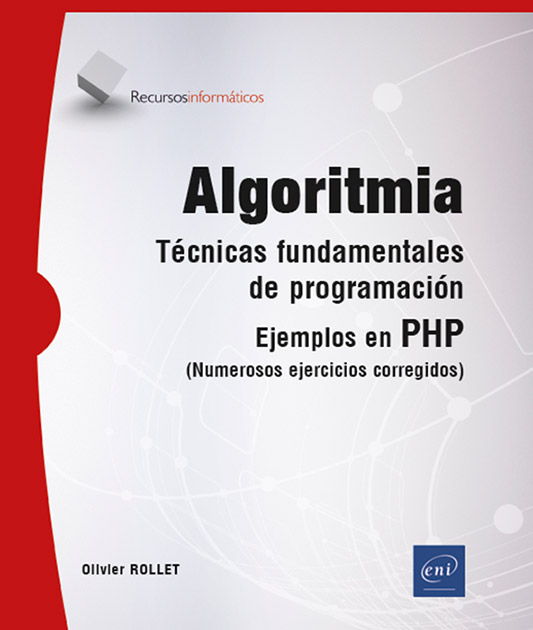 Algoritmia - Técnicas fundamentales de programación - Ejemplos en PHP (numerosos ejercicios corregidos)