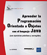 Aprender la Programación Orientada a Objetos con el lenguaje Java (con ejercicios prácticos y corregidos)