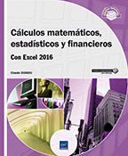 Cálculos matemáticos, estadísticos y financieros Con Excel 2016