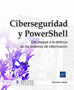 Ciberseguridad y PowerShell Del ataque a la defensa del sistema de información
