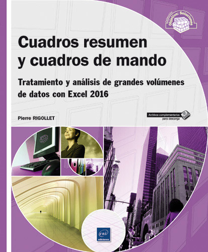 Cuadros resumen y cuadros de mando - Tratamiento y análisis de grandes volúmenes de datos con Excel 2016