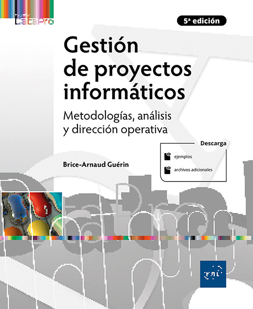 Gestión de proyectos informáticos - Metodologías, análisis y dirección operativa (5e edición)