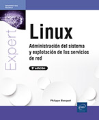 Linux Administración del sistema y explotación de los servicios de red (5ª edición)