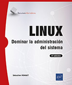 LINUX Dominar la administración del sistema (5ª edición)