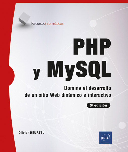 PHP y MySQL - Domine el desarrollo de un sitio web dinámico e interactivo (5ª edición)