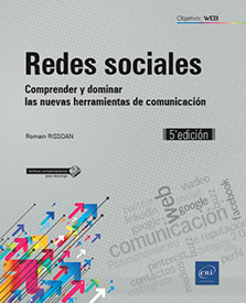 Redes sociales - Comprender y dominar las nuevas herramientas de comunicación (5ª edición)