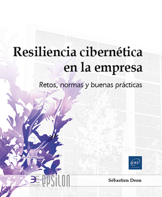 Resiliencia cibernética en la empresa - Retos, normas y buenas prácticas