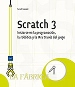 Scratch 3 Introducción a la programación, la robótica y la IA a través del juego