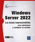 Windows Server 2022 Las bases imprescindibles para administrar y configurar su servidor