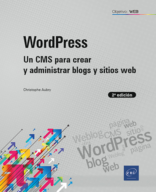 WordPress - Un CMS para crear y administrar blogs y sitios web (2ª edición)