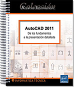 AutoCAD 2011 - De los fundamentos a la presentación detallada - 2 tomos